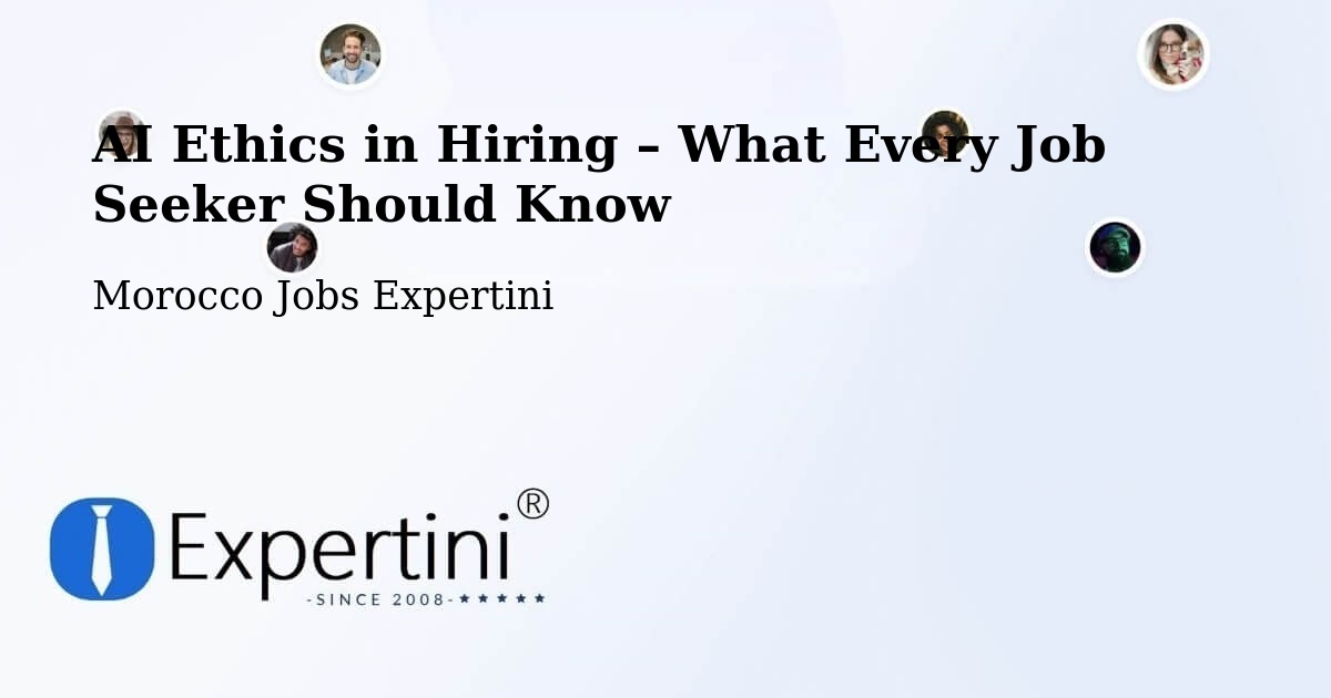 AI Ethics in Recruitment & Hiring – Meknes - Meknes, Morocco Jobs Expertini