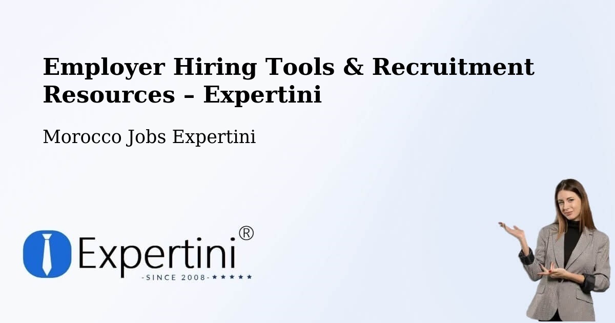 Employer Hiring Tools & Recruitment Resources – Meknes - Meknes, Morocco Jobs Expertini