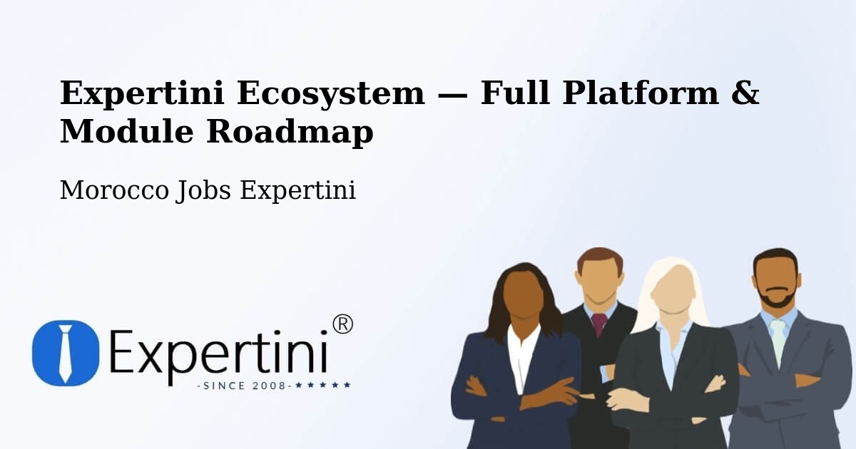 Expertini Ecosystem — Full Platform & Module Roadmap – Meknes