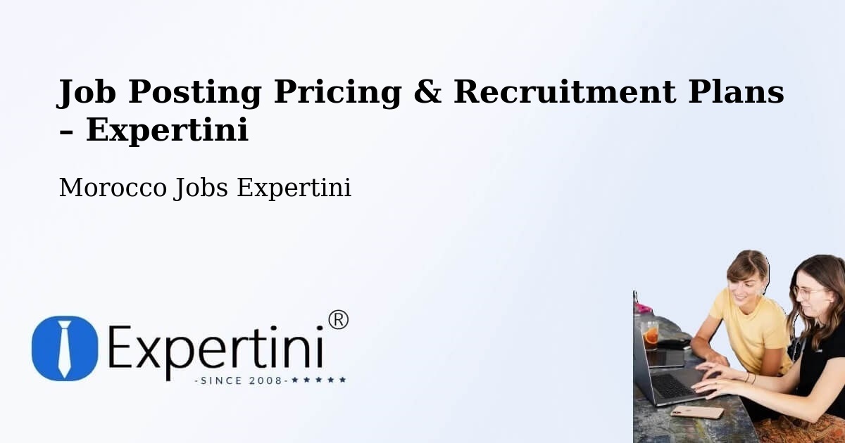 Job Posting Pricing & Recruitment Plans – Meknes - Meknes, Morocco Jobs Expertini